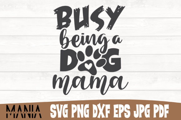 Busy Being a Dog Mama 2 SVG Cut File: Strategic Design for Creative and Business Use