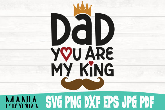 Dad You Are My King SVG Cut File Design: A Versatile Creative Tool for Modern Makers