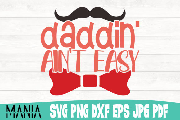 Daddin Ain't Easy SVG Cut File