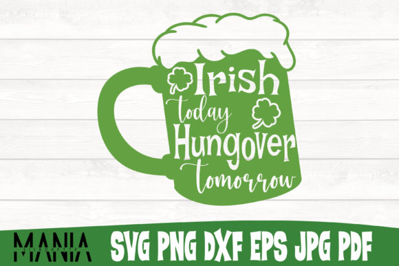 Irish Today Hungover Tomorrow SVG File: A Practical Tool for Creative Workflows