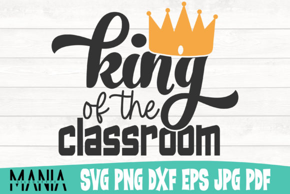 King of the Classroom SVG Cut File: A Design Resource for Modern Makers