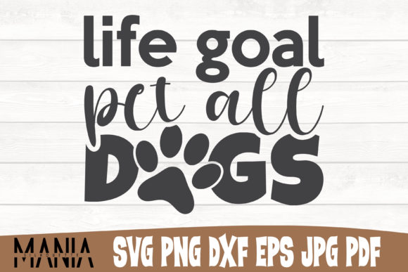 Life Goal Pet All Dogs Svg Cut File: A Versatile Design Tool for Creative Dog Lovers