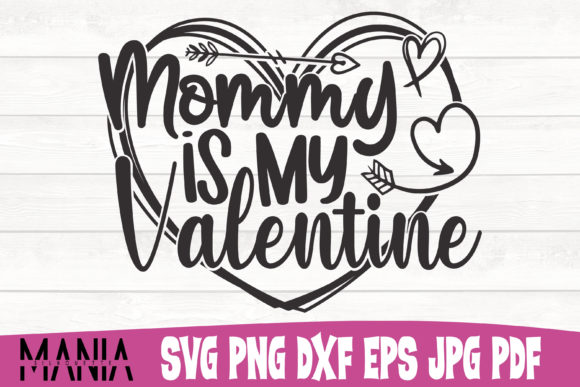 Mommy is My Valentine SVG Cut File Overview