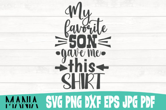 My Favorite Son Gave Me This Shirt SVG