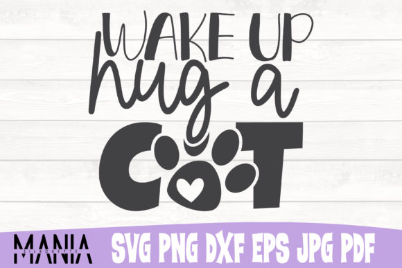 Wake Up Hug a Cat Svg Cut File Design: A Strategic Creative Resource for Makers and Entrepreneurs